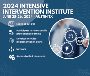 2024 Intensive Intervention Institute, June 25-26, 2024, Austin TX