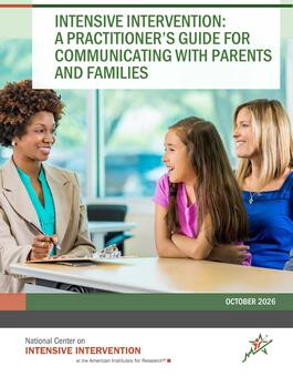 Cover page of Intensive Intervention a Practitioner's Guide for Communicating with Parents and Families