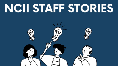 NCII Staff Stories